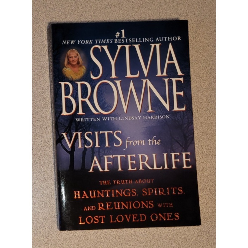 Visits From The Afterlife The Truth About Hauntings by Sylvia Browne (Paperback)